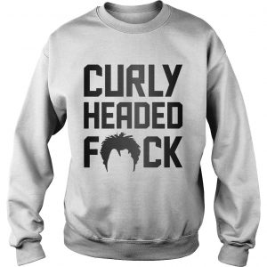 Sweatshirt Curly Headed Fuck shirt