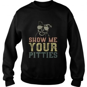 Sweatshirt Dog show me your pitties shirt