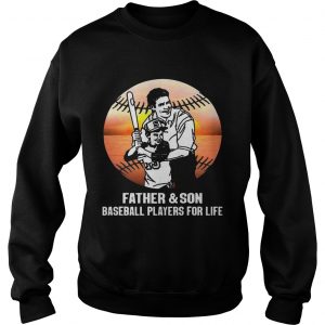 Sweatshirt Father And Son Baseball Player For Life Shirt