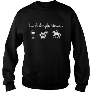 Sweatshirt Im a simple woman I love wine dog and horse shirt