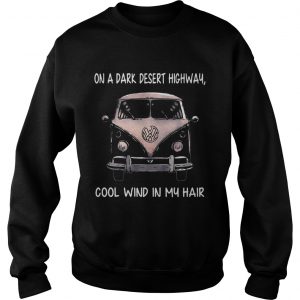 Sweatshirt Jeep on a dark desert highway cool wind in my hair shirts
