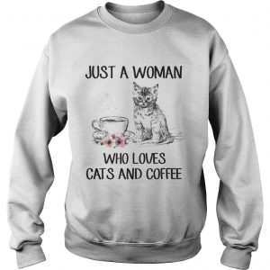 Sweatshirt Just A Woman Who Loves Cats And Coffee TShirt