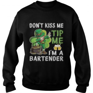 Sweatshirt Leprechaun dabbing dont kiss me tip me Im a bartender shirt