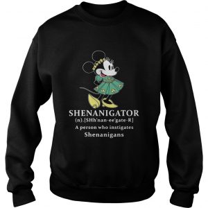 Sweatshirt Mickey Mouse Shenanigator definition meaning a person who instigates Shenanigans shirt