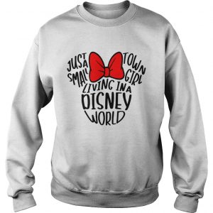 Sweatshirt Mickey Mouse just a small town girl living in a Disney world shirt