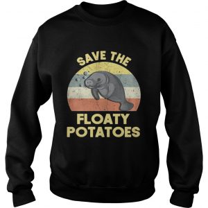 Sweatshirt Official Save the Floaty Potatoes vintage shirt