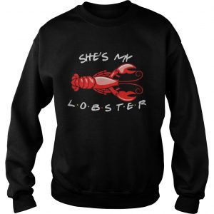 Sweatshirt Shes my lobster friend shirt