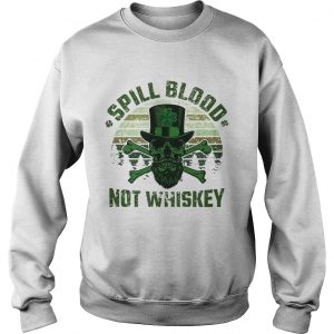 Sweatshirt Spill Blood Not Whiskey Unisex TshirtIrish Skeleton Tee