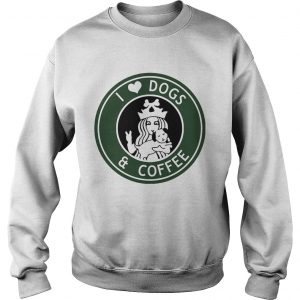 Sweatshirt Starbucks Coffee I love dogs and coffee shirt