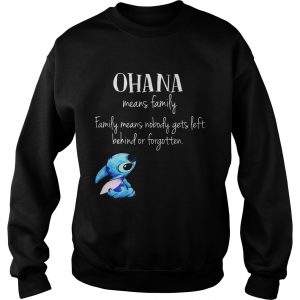 Sweatshirt Stitch Ohana Means Family Shirt