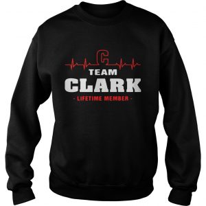 Sweatshirt Team Clark lifetime member shirt