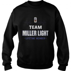 Sweatshirt Team Miller Light lifetime member Shirt