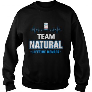 Sweatshirt Team Natural lifetime member Shirt
