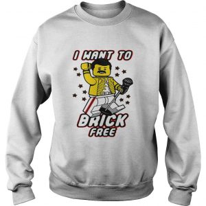 Sweatshirt The lego Freddie Mercury I want to brick free shirt