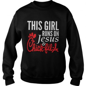 Sweatshirt This Girl Runs on Jesus and Chick Fil A Unisex shirt