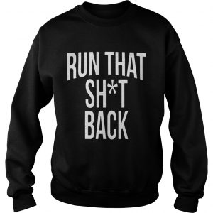 Sweatshirt Trampa Run That Shit Back Shirt