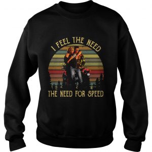 Sweatshirt Vintage I Feel The Need The Need For Speed Top Gun Shirt