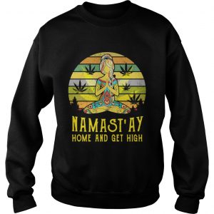 Sweatshirt Yoga girl weed Namastay home and get high retro shirt
