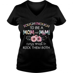 Tough Enough To Be A Mom And Mimi Ladies Vneck