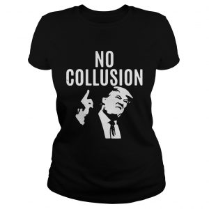Trump No Collusion Ladies Tee