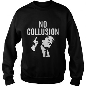 Trump No Collusion Sweatshirt