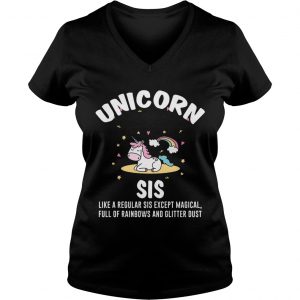 Unicorn Sis Sister Magical Full Of Rainbows Glitter Ladies Vneck