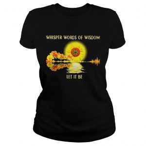 Whisper words of wisdom let it be sunflowers Ladies Tee