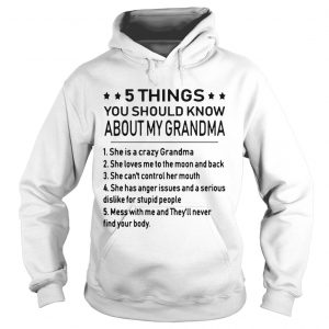 5 things you should know about my grandma Hoodie