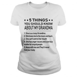 5 things you should know about my grandma Ladies Tee