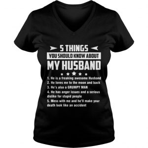 5 things you should know about my husband he is freaking awesome husband Ladies Vneck