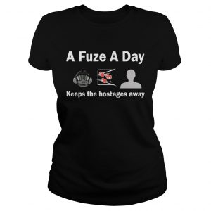 A Fuze A Day Keeps The Hostage Away Funny Gaming Ladies Tee