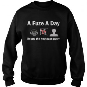 A Fuze A Day Keeps The Hostage Away Funny Gaming Sweatshirt