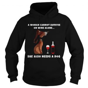 A Woman Cannot Survive On Wine Alone She Also Needs A Dog Wiener Dog Hoodie
