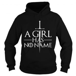 A girl has no name Game of Thrones Hoodie