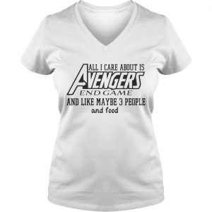 All I care about is Avengers and game and like maybe 3 people and food Ladies Vneck