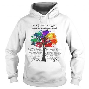 And I think to myself what a wonderful world I see tree of green Hoodie