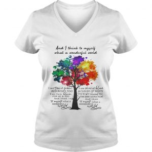 And I think to myself what a wonderful world I see tree of green Ladies Vneck