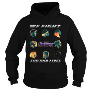 Avengers Endgame We fight for our lives Hoodie