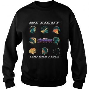 Avengers Endgame We fight for our lives Sweatshirt