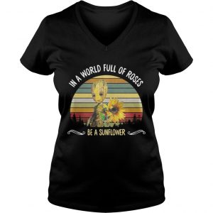 Baby Groot in a world full of roses be a sunflower vintage Ladies Vneck