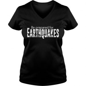 Be prepared for earthquakes Ladies Vneck