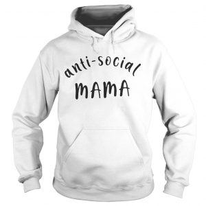 Best Anti- social mama Hoodie