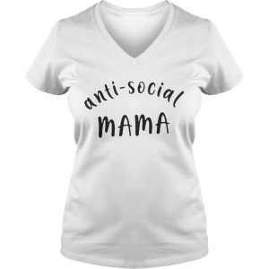 Best Anti- social mama Ladies Vneck