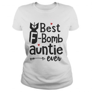 Best Fbomb auntie ever ladies tee