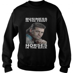 Billy Ray Cyrus business in the front horses in the back Sweatshirt
