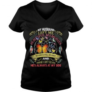 Butterfly my husband left me beautiful memories his love is still my guide Ladies Vneck