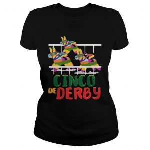 Cinco De Derby Kentucky Funny Colorful Gift Ladies Tee