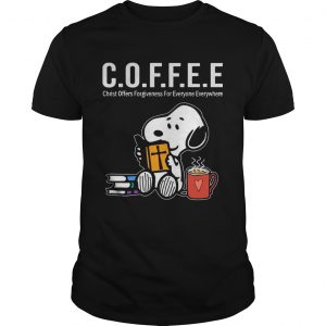 Coffee Is Christ Officers Forgiveness For Everyone Everywhere Snoopy unisex