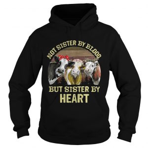 Cows Not sister by blood but sister by heart vintage Hoodie