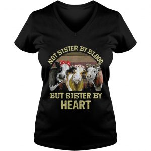 Cows Not sister by blood but sister by heart vintage Ladies Vneck